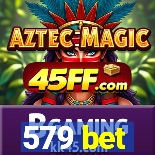 579 bet